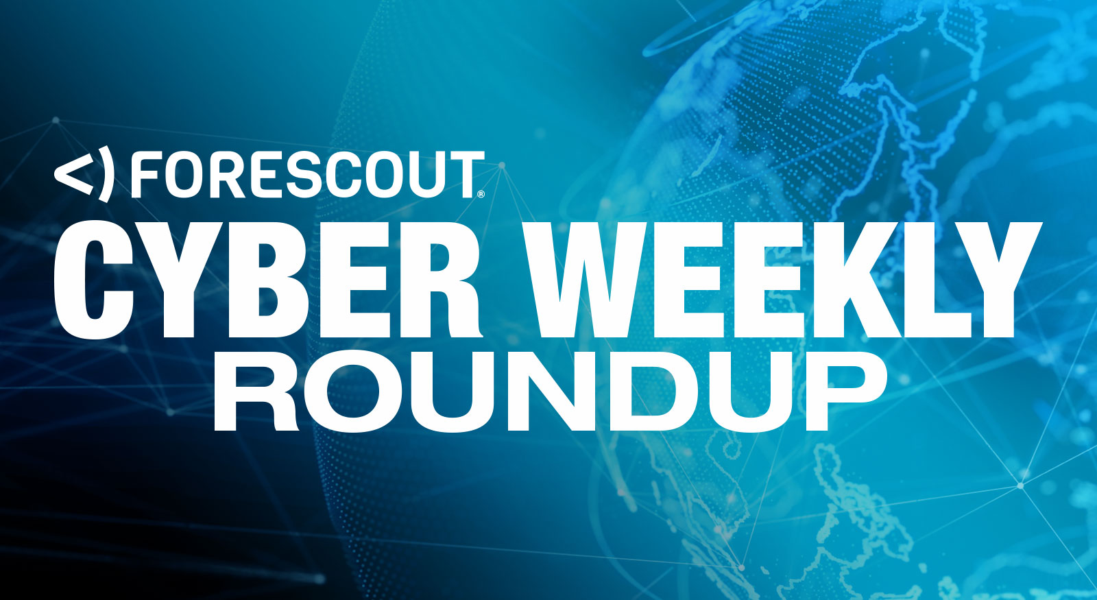 Forescout Cyber Weekly Roundup June 14, 2019 - Forescout